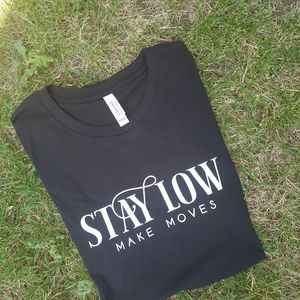 Stay low shirt